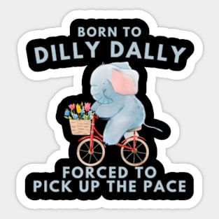 Born To Dilly Dally Retro Vintage Relaxed Sticker